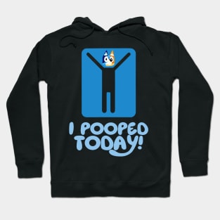 I Pooped Today! ( bluey bingo head ) Hoodie